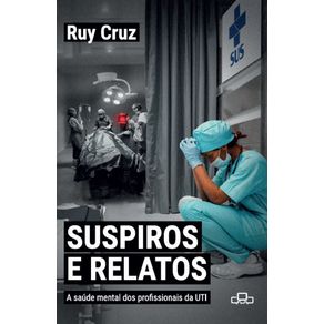 Suspiros-e-Relatos--A-saude-mental-dos-profissionais-da-UTI