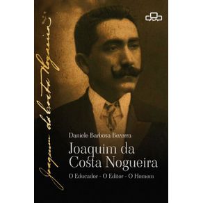 Joaquim-da-Costa-Nogueira--O-educador-o-editor-o-homem