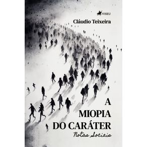 A-Miopia-do-Carater--Notas-Sociais