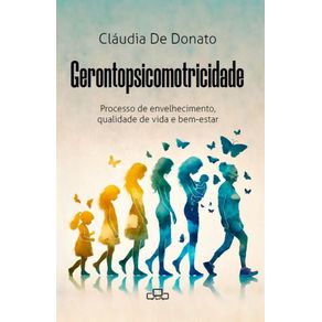 GERONTOPSICOMOTRICIDADE--Processo-de-envelhecimento-qualidade-de-vida-e-bem-estar