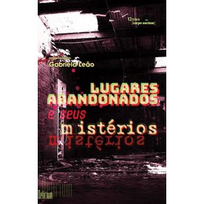 Lugares-abandonados-e-seus-misterios