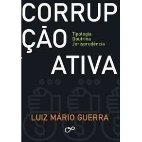 Corrupcao-Ativa--Tipologia---Doutrina---Jurisprudencia