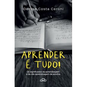 Aprender-e-tudo---Os-significados-da-aprendizagem-e-da-nao-aprendizagem-de-adultos