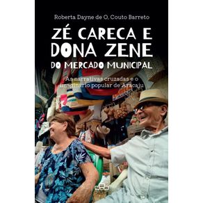 Ze-Careca-e-Dona-Zene-do-Mercado-Municipal--As-narrativas-cruzadas-e-o-imaginario-popular-de-Aracaju