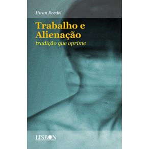 Trabalho-e-Alienacao--tradicao-que-oprime