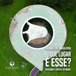 QUE-LUGAR-E-ESSE---Edicao-Capa-Dura---Descubra-a-capital-do-Brasil