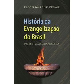 Historia-da-Evangelizacao-do-Brasil--Dos-jesuitas-aos-neopentecostais