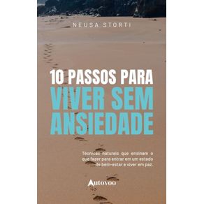 10-passos-para-viver-sem-ansiedade:-tecnicas-naturais-que-ensinam-o-que-fazer-para-entrar-num-estado-de-bem-estar-e-viver-em-paz