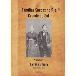 Familias-Suecas-no-Rio-Grande-do-Sul-Volume-I:-Familia-Biberg