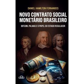 Novo-contrato-social-monetario-brasileiro:-Bitcoin,-palmas-e-o-papel-do-estado-regulador