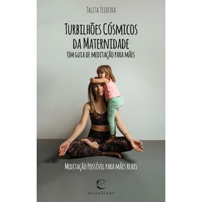 Turbilhoes-Cosmicos-da-Maternidade---Um-guia-de-meditacao-para-Maes