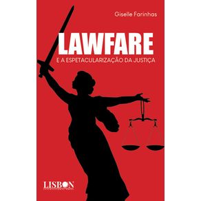 LAWFARE-E-A-ESPETACULARIZACAO-DA-JUSTICA