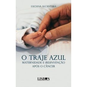 O-traje-azul--maternidade-e--re--invencao-apos-o-cancer