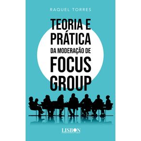 Teoria-e-Pratica-da-Moderacao-de-Focus-Group