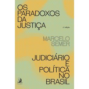 Os-paradoxos-da-justica--judiciario-e-politica-no-Brasil