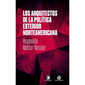 Los-Arquitectos-de-la-Politica-Exterior-Norteamericana