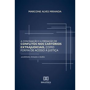 A-conciliacao-e-a-mediacao-de-conflitos-nos-cartorios-extrajudiciais,-como-forma-de-acesso-a-justica:-Possibilidades,-limitacoes-e-desafios