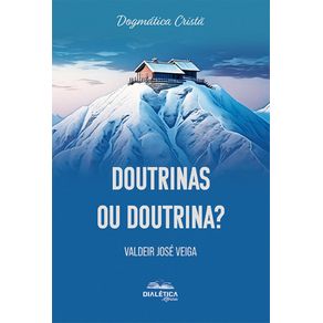 Doutrinas-ou-Doutrina?:-Dogmatica-Crista