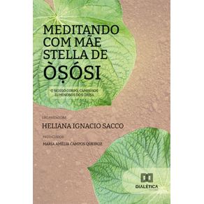 Meditando-com-Mae-Stella-de-O?osi:-O-nosso-corpo,-caminhos-luminosos-dos-Ori?a