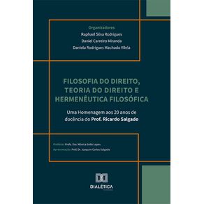 Filosofia-do-Direito,-Teoria-do-Direito-e-Hermeneutica-Filosofica:-Uma-homenagem-aos-20-anos-de-docencia-do-Prof.-Ricardo-Salgado