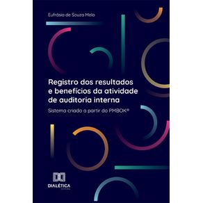 Registro-dos-resultados-e-beneficios-da-atividade-de-auditoria-interna:-Sistema-criado-a-partir-do-PMBOK®