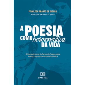 A-poesia-como-hermeneutica-da-vida:-O-Sensacionismo-de-Fernando-Pessoa-sob-a-analise-religiosa-da-arte-de-Paul-Tillich