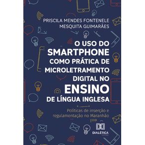 O-uso-do-smartphone-como-pratica-de-microletramento-digital-no-ensino-de-Lingua-Inglesa:-Politicas-de-insercao-e-regulamentacao-no-Maranhao