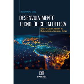 Desenvolvimento-tecnologico-em-defesa:-Analise-do-Sistema-Integrado-de-Monitoramento-de-Fronteiras-–-Sisfron