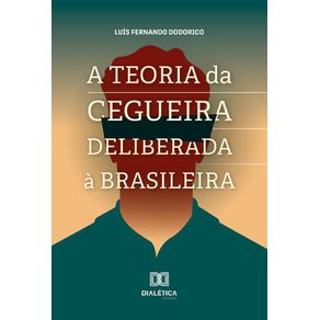 A-Teoria-da-Cegueira-Deliberada-a-Brasileira