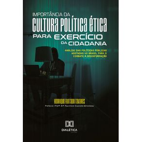 Importancia-da-cultura-politica-etica-para-exercicio-da-cidadania:-Analise-das-politicas-publicas-adotadas-no-Brasil-para-o-combate-a-desinformacao