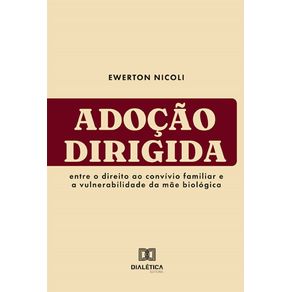 Adocao-Dirigida:-Entre-o-direito-ao-convivio-familiar-e-a-vulnerabilidade-da-mae-biologica