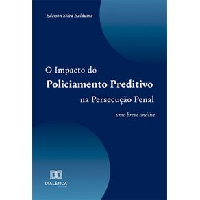 O-Impacto-do-Policiamento-Preditivo-na-Persecucao-Penal:-Uma-breve-analise