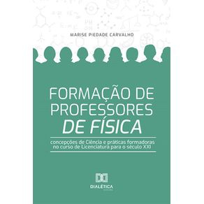 Formacao-de-Professores-de-Fisica:-Concepcoes-de-Ciencia-e-praticas-formadoras-no-curso-de-Licenciatura-para-o-seculo-XXI