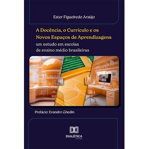 A-Docencia,-o-Curriculo-e-os-Novos-Espacos-de-Aprendizagens:-Um-estudo-em-escolas-de-ensino-medio-brasileiras