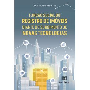 Funcao-Social-do-Registro-de-Imoveis-diante-do-surgimento-de-novas-Tecnologias