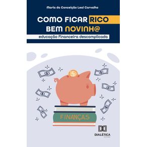 Como-ficar-rico-bem-novinh@:-Educacao-financeira-descomplicada