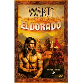 Wakti-e-o-Segredo-do-Eldorado