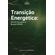 Transicao-energetica:-Cenarios-para-o-Brasil-2040