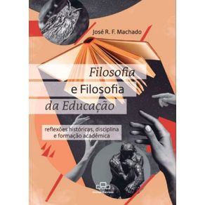 Filosofia-e-Filosofia-da-Educacao--Reflexoes-historicas-disciplina-e-formacao-academica