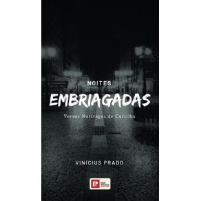 Noites-Embriagadas--Versos-Notivagos-de-Curitiba