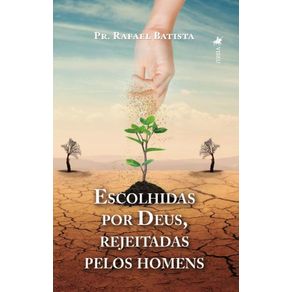 Escolhidas-por-Deus-Rejeitadas-pelos-Homens