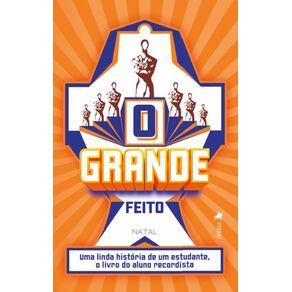 O-Grande-Feito--Uma-Linda-Historia-de-um-Estudante-o-Livro-do-Aluno-Recordista