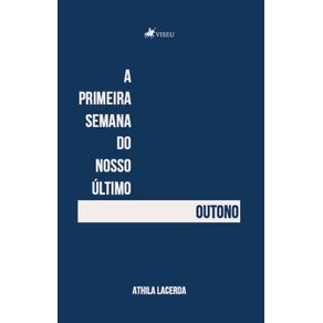 A-Primeira-Semana-do-Nosso-Ultimo-Outono