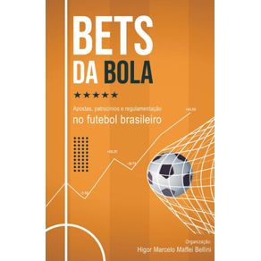 Bets-da-bola--Apostas-patrocinios-e-regulamentacao-no-futebol-brasileiro-