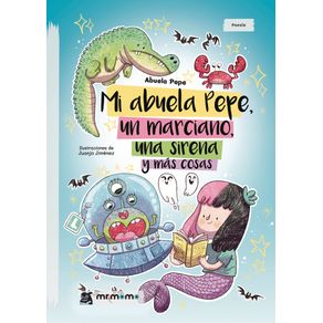 Mi-abuela-Pepe-un-marciano-una-sirena-y-mas-cosas