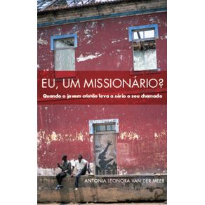 Eu-um-missionario--Quando-o-jovem-cristao-leva-a-serio-o-seu-chamado