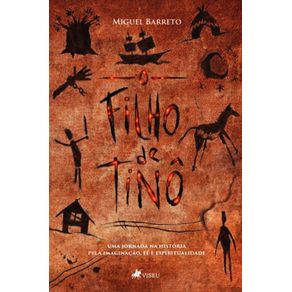 O-Filho-de-Tino--Uma-jornada-na-historia-pela-imaginacao-fe-e-espiritualidade