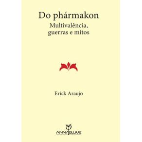 Do-pharmakon---multivalencia-guerras-e-mitos