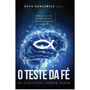 O-teste-da-fe--Os-cientistas-tambem-creem