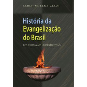 Historia-da-evangelizacao-do-Brasil--Dos-Jesuitas-aos-Neopentecostais